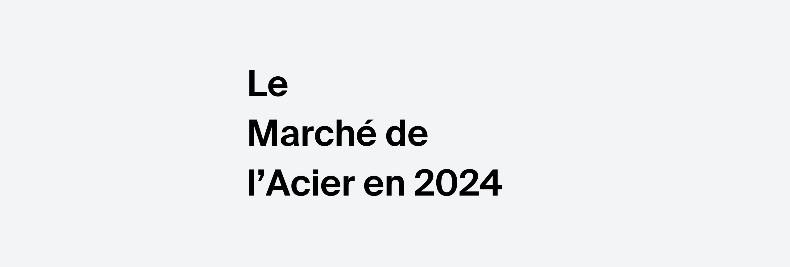 Bandeau Site Web - Le Marché de l’Acier en 2024